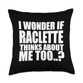 Raclette Cheese Lovers Outfit I Wonder Thinks About Me Too Raclette Cheese Throw Pillow, 18x18, Multicolor
