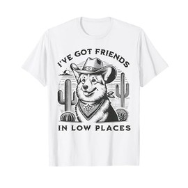 I've Got Friends In Low Places Western Cowboy Corgi Dog T-Shirt