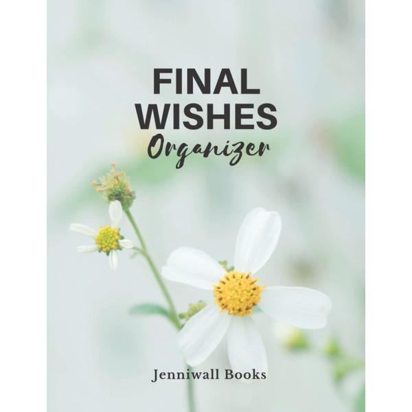 Final Wishes Organizer: End of Life Planner, When I'm Gone,