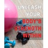 Unleash Your Body's Strength Within: Discover the Hidden Power within