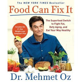 Food Can Fix It: The Superfood Switch to Fight Fat, Defy Aging, and Eat Your Way Healthy