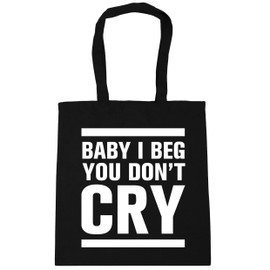 Hippowarehouse Baby I beg you don't cry Tote Shopping Gym Beach Bag 42cm x38cm, 10 litres