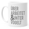 MoonWorks® Kaffee-Tasse mit Spruch überarbeitet & untervögelt Kaffeebecher Bürotasse weiß