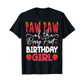 Paw Paw Of The Berry First Birthday Girl Strawberry T-Shirt