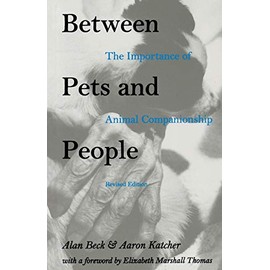 Between Pets and People: The Importance of Animal Companionship (New Directions in the Human-Animal Bond)