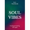 Soul Vibes: Finding & Feeling the Light