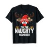 Christmas Matching I'm The Naughty Reindeer T-Shirt