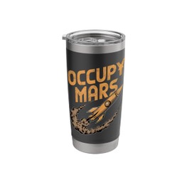 Occupy Mars Space Explorer Mission To Mars Stainless Steel Insulated Tumbler