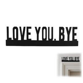 Tinoaly Love You Bye Sign Above Door Decor, Wooden Wall Art Decal Modern Door Frame Decoration Family Express Warm and Love Housewarming Gifts for Home Office Room Entryway Windows