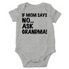 CBTwear If Mom Says No Ask Grandma - Baby Clothes