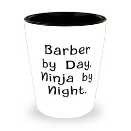 Cool Barber Gifts, Barber by Day. Ninja by Night, Birthday Unique Gifts, Shot Glass For Barber from Colleagues