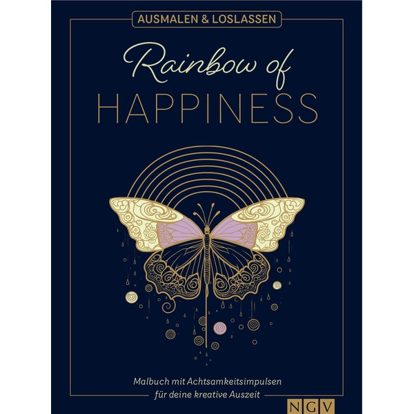 Rainbow of Happiness | Ausmalen und loslassen: Malbuch mit Achtsamkeitsimpulsen