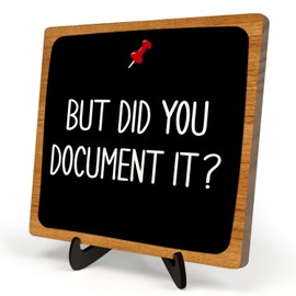 Desk Decor But Did You Document It, Funny Office Decor,Rustic Farmhouse Shelf Wooden Sign,Originality Office Sign Gift for Man & Woman 5.9x5.9inch (Wood color border)