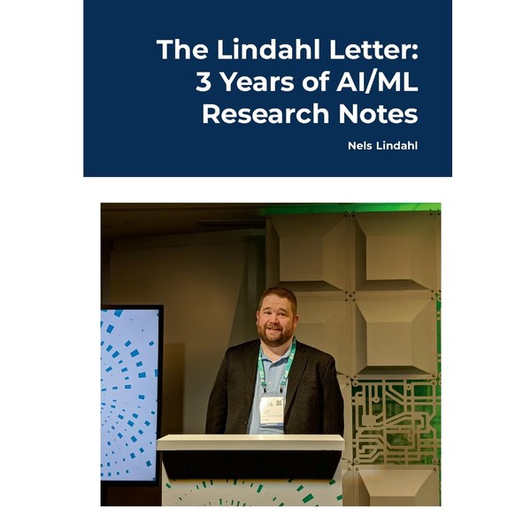 The Lindahl Letter: 3 Years of AI/ML Research Notes