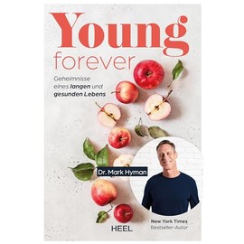 Young Forever: Geheimnisse eines langen und gesunden Lebens
