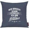 ShirtInStyle Cushion Sofa Cushion "Wer braucht Schon Superhelden ich hab