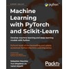 Machine Learning with PyTorch and Scikit-Learn: Develop machine learning and