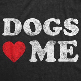 Mens Dogs Love Me T Shirt Funny Pet Owner Sarcastic Dog Dad New Puppy Tee (Heather Black) - L
