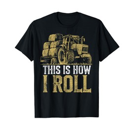 Hay Season - This Is How I Roll - Tractor Farmer T-Shirt