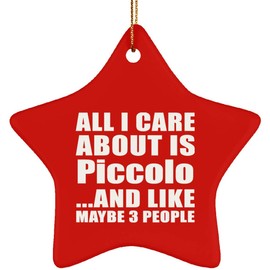 Designsify Christmas Tree Decoration, All I Care About is Piccolo, Star Ornament Red, Gifts for Birthday Anniversary Valentines Mom Mothers Fathers Day Party, to Men Women Him Her Friend Mom Dad Wife