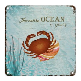 Ocean Theme Aluminum Sign The Entire Ocean Is Yours Crab Vintage Metal Signs Coral Men Cave Art Decorations Metal Signs for Bedroom Yard Garage Garden 12x12in Birthday Housewarming Gift