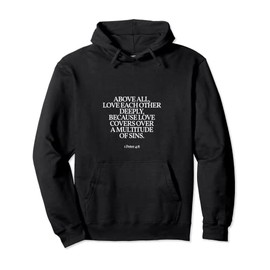 Love One Another - 1 Peter 4:8 - Christian Bible Verse Pullover Hoodie