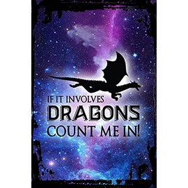 Galaxy Inspirational Wall Sign If it involves dragons count me in! fairytale nerd mythical love Metal Wall Sign Decor Funny Gift
