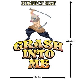 Funny Car Accessories Inosuke Sticker Kimetsu no Yaiba Hashibira with Swords Shows Sign Crash Into Me in a Peeker Style Challenging Look Decal is Designed in a Perfect Size (6" Height & 5" Width)