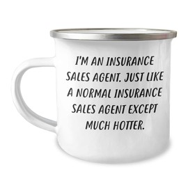 Funny Insurance Sales Agent Gifts for Father's Day | Sarcastic Camping Mug for Insurance Sales Agents | 12oz Stainless Steel Enamel Finish