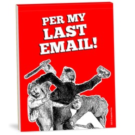 Guajolote Prints Per My Last Email Funny Sarcastic Memo Pad and Mini Poster Print - HR Novelty Gag Gift