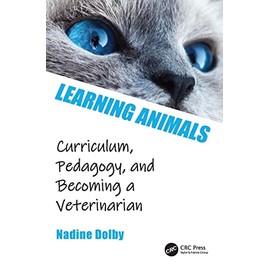 Learning Animals: Curriculum, Pedagogy and Becoming a Veterinarian