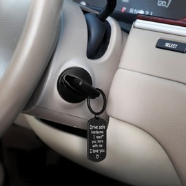 KOYILTD Drive Safe Keychain Gifts for Boyfriend,Drive Safe Handsome I Need You Here With Me I Iove You Keyring (Drive Safe Handsome I Need You Here With Me I Iove You)