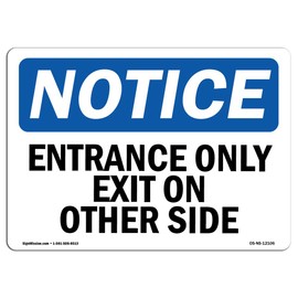 OSHA Notice Sign - Entrance Only Exit On Other Side | Vinyl Label Decal | Protect Your Business, Construction Site, Warehouse | Made in The USA