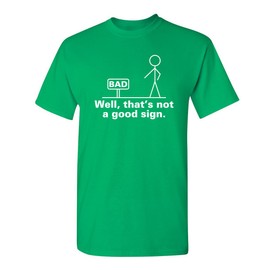 Not A Good Sign Graphic Novelty Sarcastic Funny T Shirt 5XL Irish