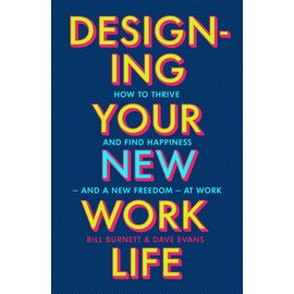 Designing Your New Work Life: The #1 New York Times bestseller for building the perfect career
