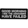 Good Morning I See The Assassins Have Failed Patch -