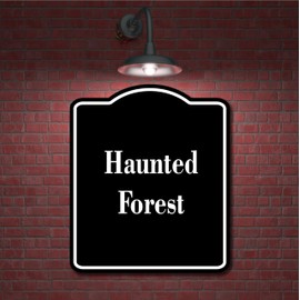 Haunted Forest BLACK Aluminum Composite Sign 8.5''x10''