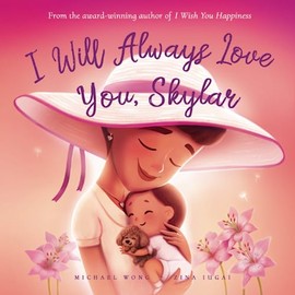 I Will Always Love You, Skylar (The Unconditional Love for Skylar Series)