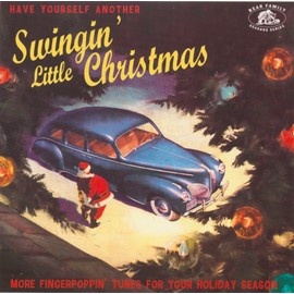 Have Yourself Another Swingin' Little Christmas: More Fingerpoppin' Tunes For Your Holiday Season (Various Artists)