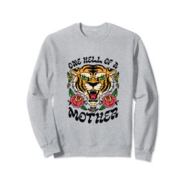 One Hell Of A Mother, Grandma, Sister, Father, Mama Sweatshirt