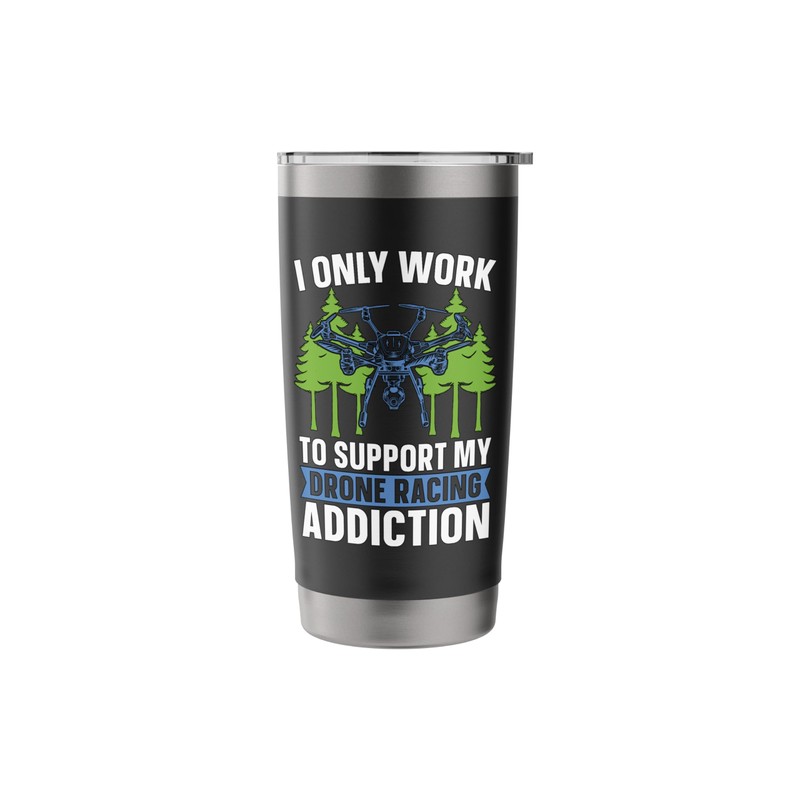 I Only Work To Support My Drone Fpv Quadcopter Drone