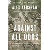 Against All Odds: A True Story of Ultimate Courage and