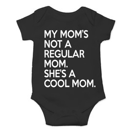CBTwear My Mom’s Not a Regular Mom - Baby Clothes - Funny Newborn Bodysuit Outfits for Boys and Girls (6 Months, Black)