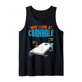 Why I Lose At Cornhole Board Sand Bag Toss Funny Cornhole Tank Top