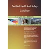 Certified Health And Safety Consultant A Complete Guide - 2020