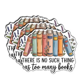 (3Pcs) There is No Such Thing as Too Many Books Sticker – Inspirational Quote Decal with Book Design – Waterproof and Durable for Laptop, Phone, Water Bottle, Journal – Book Lover Gifts 3"x2.3"