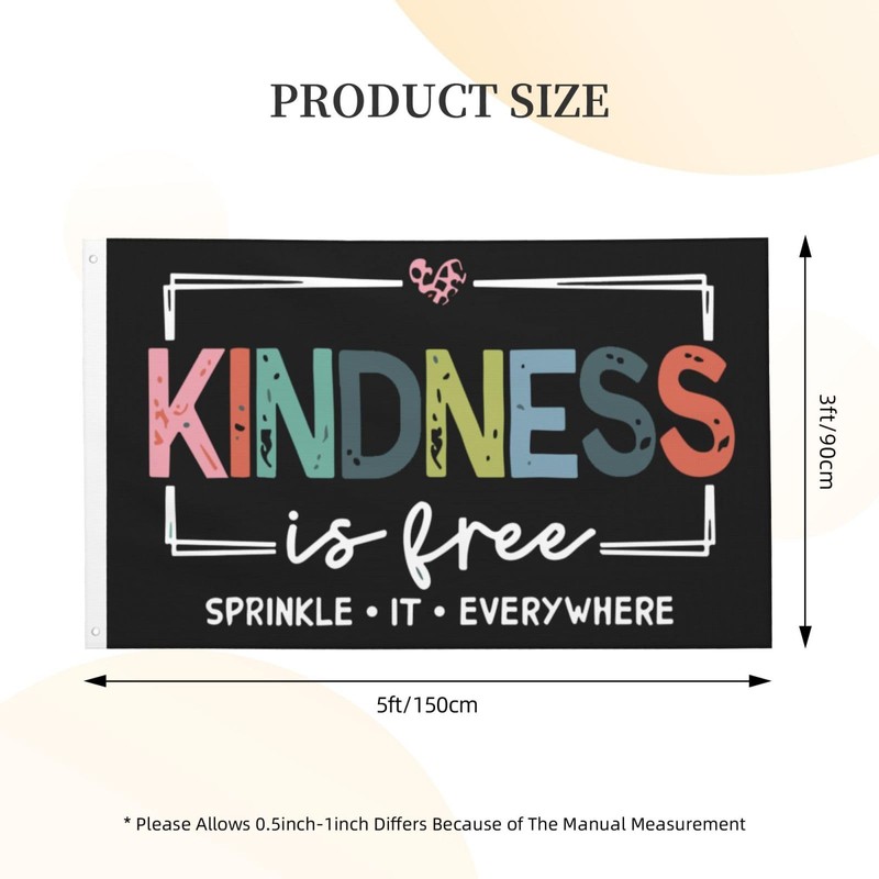 Kindness Is Free Sprinkle It Everywhere Flags 3x5 Outdoor For
