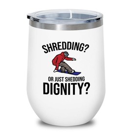 Luxe Gifting Snowboarding White Edition Wine Tumbler 12oz - Shredding - Ski Snowboard Goggles Snowboarder Skiing Snowboarding Gift Skiers Hiking Mountain