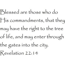 Tapestry Of Truth - Revelation 22:14 - TOT5260 - Wall and Home Scripture, Lettering, Quotes, Images, Stickers, Decals, Art, and More! - Blessed are Those who do His Commandments, That They May HAV...