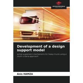 Development of a design support model: active suspension mechanisms for heavy trucks using a multi-criteria approach